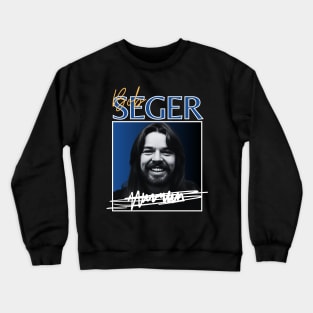 Bob seger///original retro Crewneck Sweatshirt